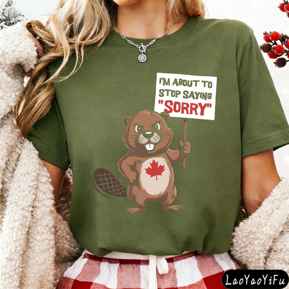 Funny Canadian Beaver T-Shirt – "I'm About To Stop Saying Sorry" | OWNLUXE