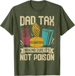Load image into Gallery viewer, Dad Tax Making Sure It&#39;s Not Poison Father&#39;s Day Men T-Shirt Father&#39;s Day Daddy Novelty Gift Funny Humor Sarcastic Saying Tee
