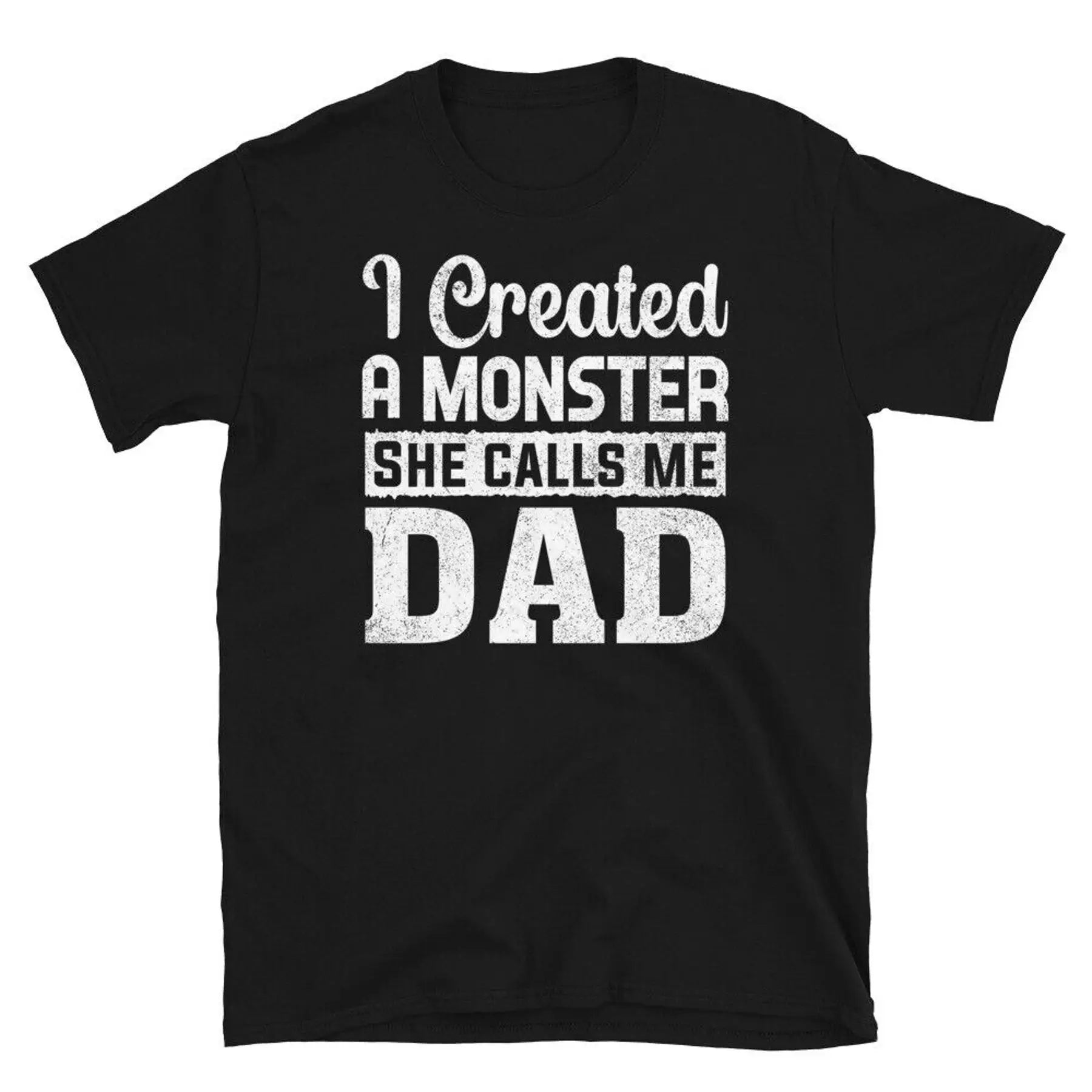I Created a Monster She Calls Me Dad T-Shirt | T-shirt « J’ai Créé un Monstre, Elle M’appelle Papa