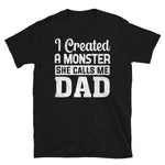Load image into Gallery viewer, I Created a Monster She Calls Me Dad T-Shirt | T-shirt « J’ai Créé un Monstre, Elle M’appelle Papa

