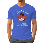 Canadian Like An American Only Better Print T-shirts, Summer Casual Crew Neck T-Shirt, Regular Fit, Canada T-shirt, Men Clothing