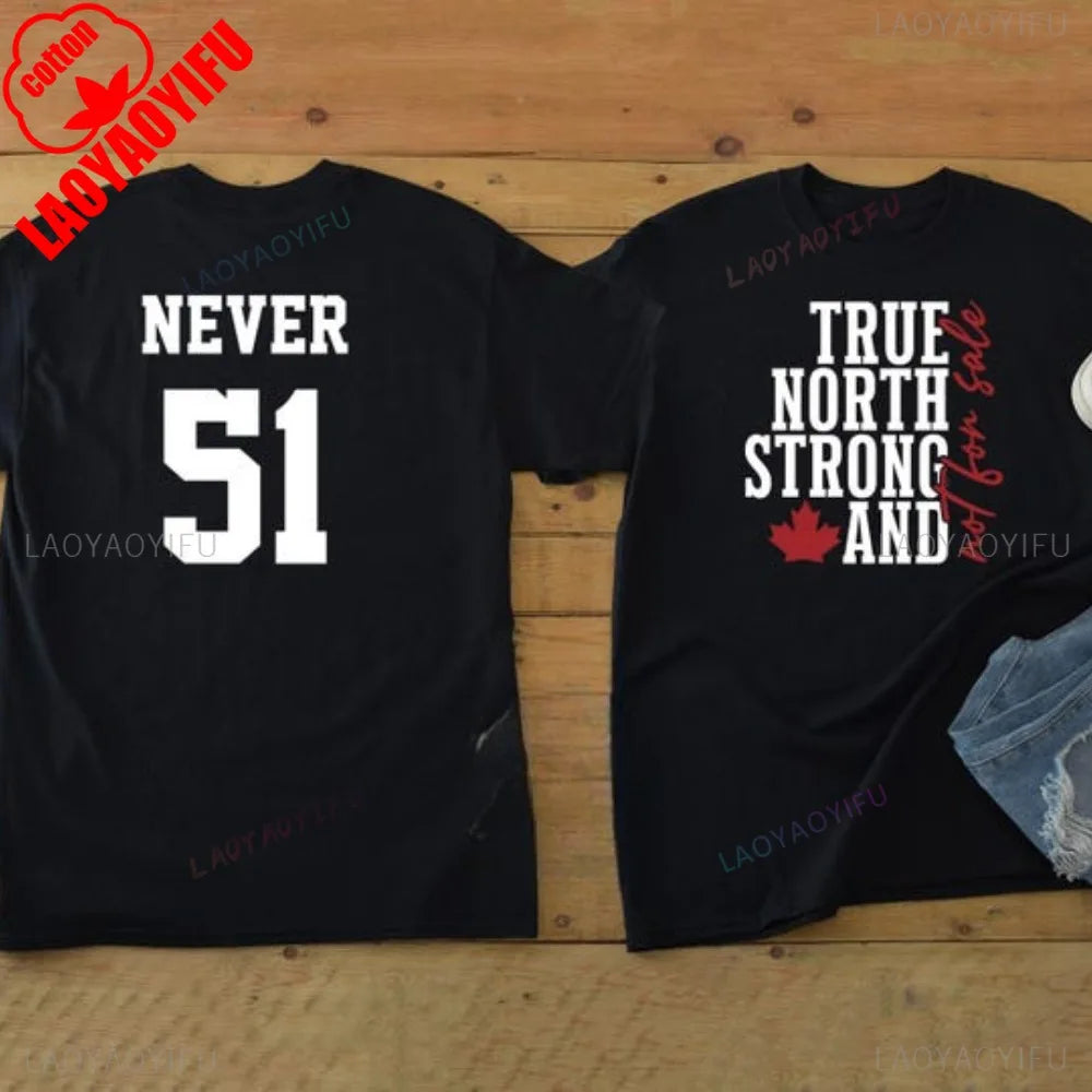 True North Strong and Not for Sale T-Shirt – Never 51, Anti-51st State | T-shirt « Le vrai Nord n’est pas à vendre » – Jamais 51, contre le 51e État