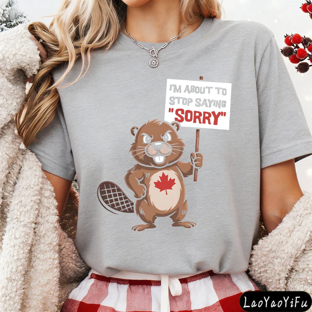 Funny Canadian Beaver T-Shirt – "I'm About To Stop Saying Sorry" | OWNLUXE
