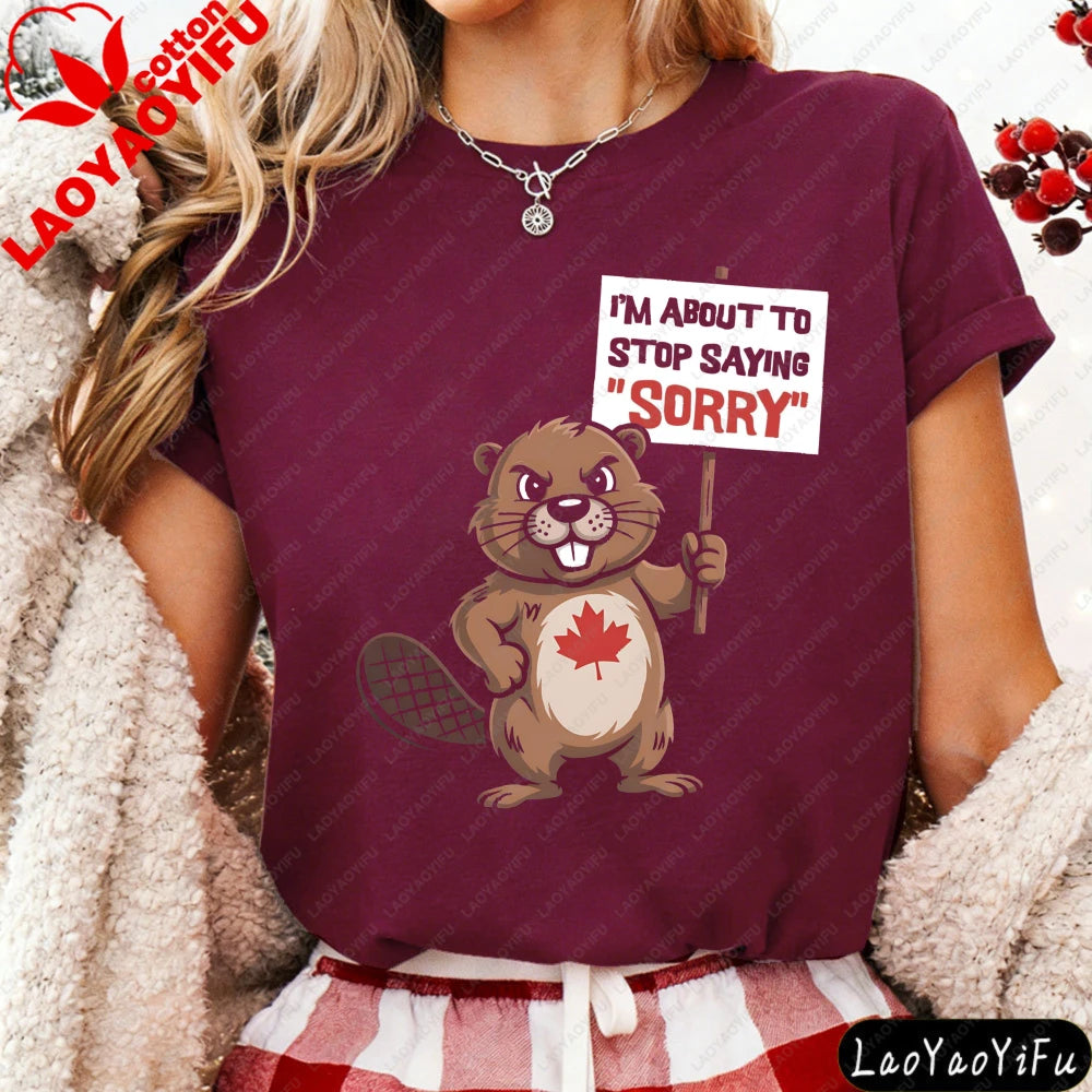Funny Canadian Beaver T-Shirt – "I'm About To Stop Saying Sorry" | OWNLUXE