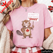 Funny Canadian Beaver T-Shirt – "I'm About To Stop Saying Sorry" | OWNLUXE