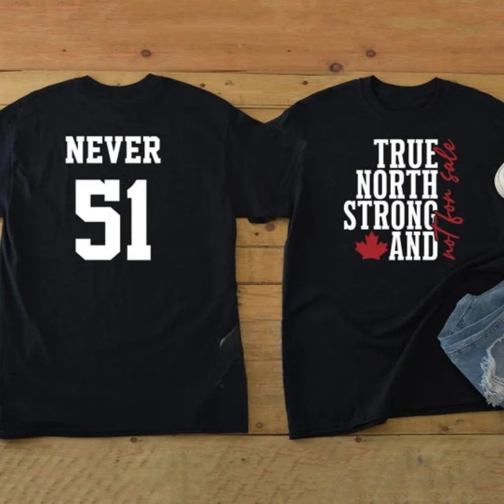 True North Strong and Not for Sale T-Shirt – Never 51, Anti-51st State | T-shirt « Le vrai Nord n’est pas à vendre » – Jamais 51, contre le 51e État