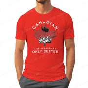 Canadian Like An American Only Better Print T-shirts, Summer Casual Crew Neck T-Shirt, Regular Fit, Canada T-shirt, Men Clothing