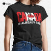 Canada Is Already Great T-Shirt – Canada Day Pride Tee | OWNLUXE