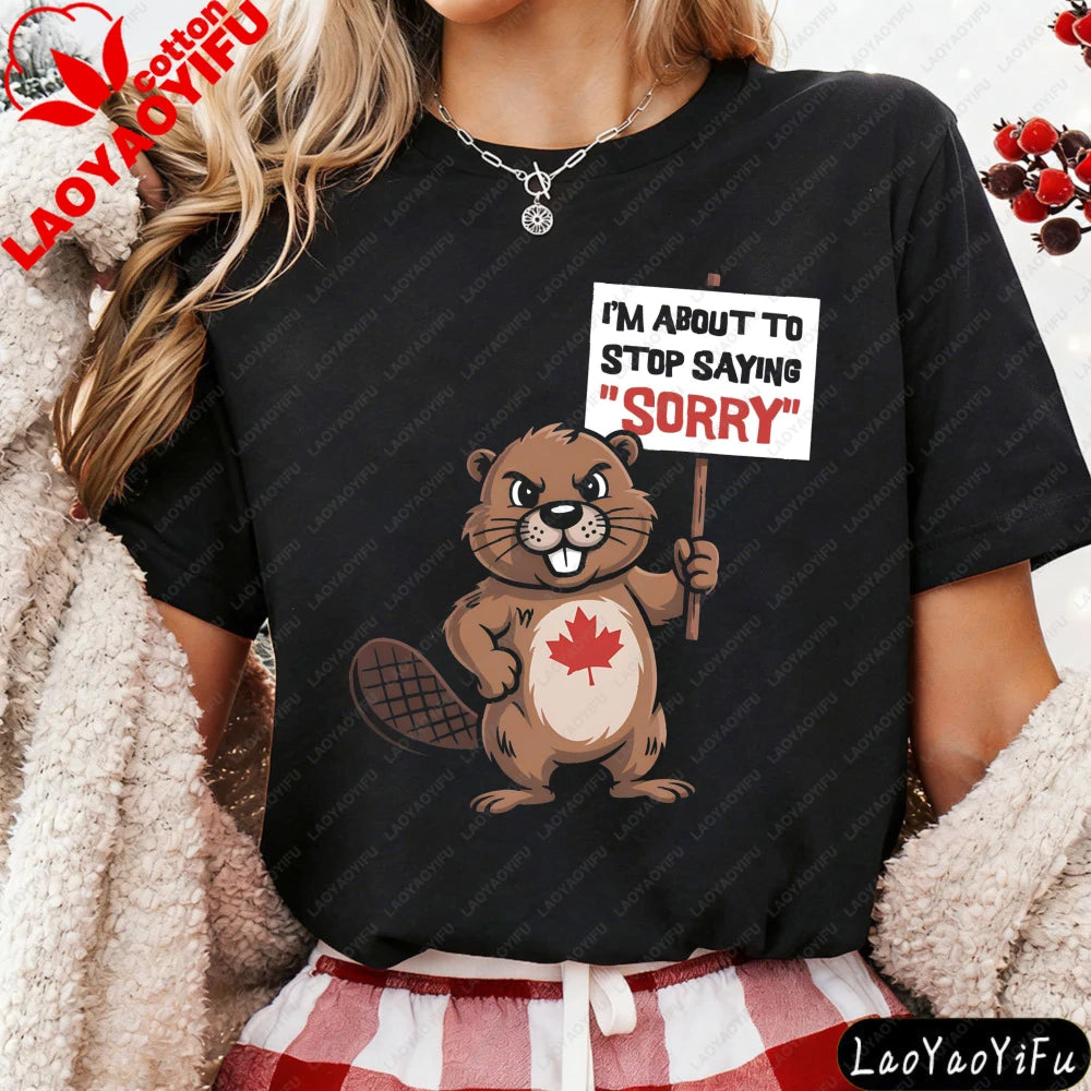 Funny Canadian Beaver T-Shirt – "I'm About To Stop Saying Sorry" | OWNLUXE