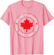 “Dear Canada, We Hate Him Too” Graphic T‑Shirt – Lightweight