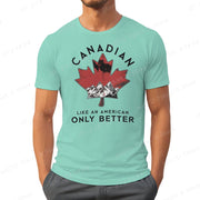 Canadian Like An American Only Better Print T-shirts, Summer Casual Crew Neck T-Shirt, Regular Fit, Canada T-shirt, Men Clothing
