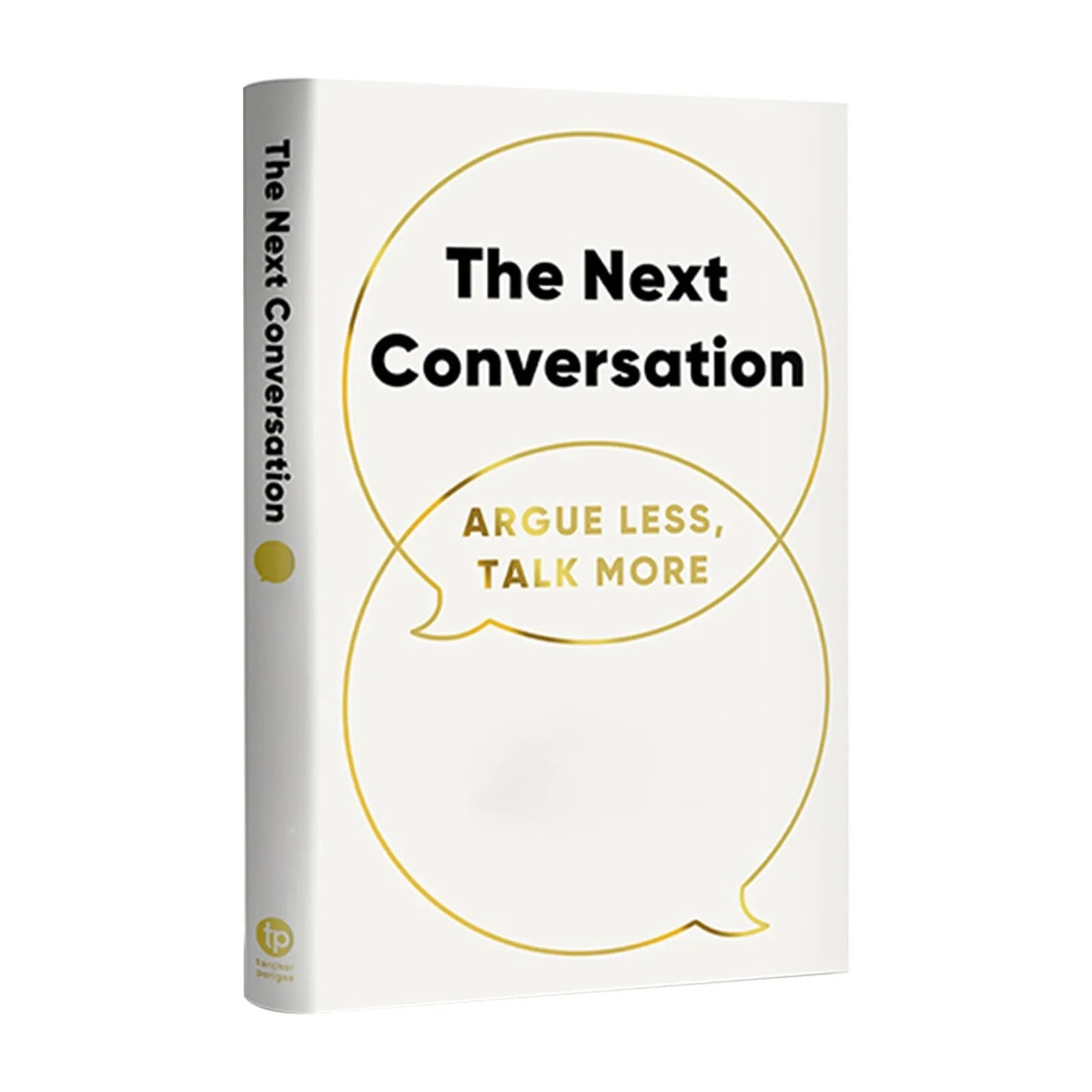 The Next Conversation Argue Less Talk More, Crucial Conversations,Self Help Book,Facilitating Collaboration Rather Than Conflict