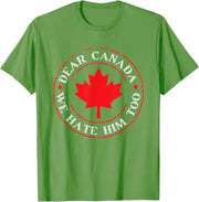 “Dear Canada, We Hate Him Too” Graphic T‑Shirt – Lightweight