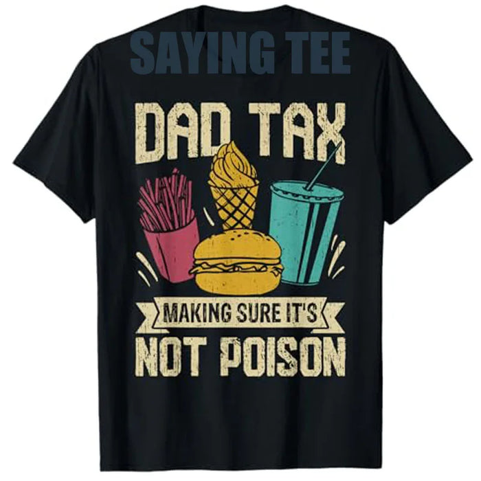 Dad Tax Father's Day T‐Shirt - Funny Cotton Graphic Tee | OWNLUXE