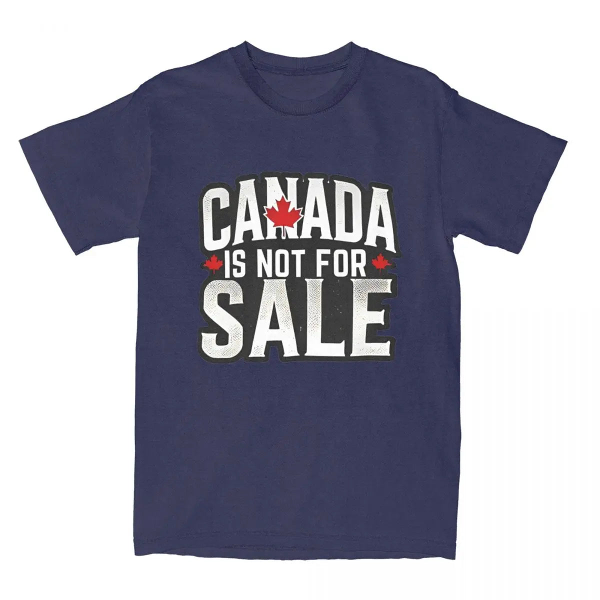Canada Is Not For Sale T-Shirt (Up to 6XL)
