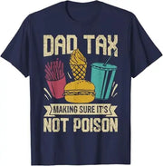 Dad Tax Father’s Day T‑Shirt – Funny Cotton Graphic Tee